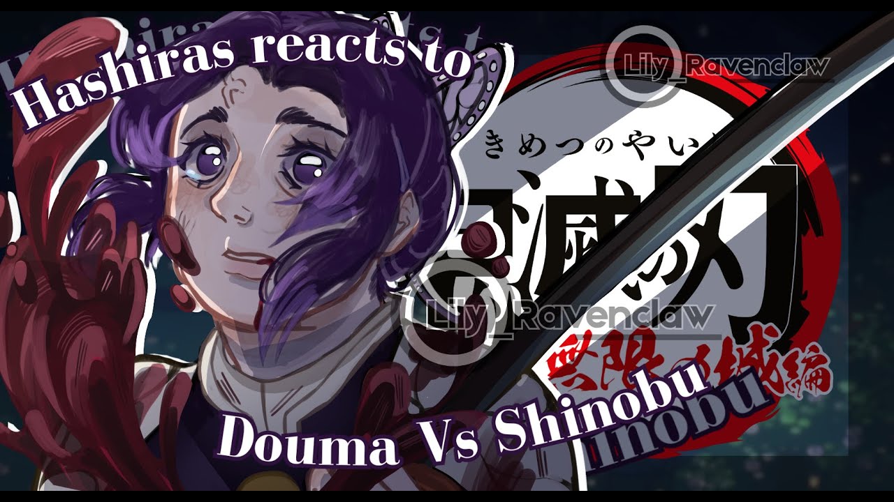 Hashiras reacts to Infinity Castle Arc Shinobu vs Douma II 2x video !! I Made by: Lily_Ravenclaw II