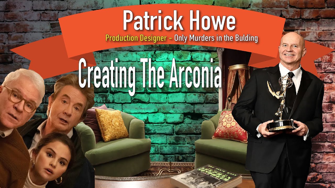 Creating the Arconia - (Only Murders in the Building) Production Designer - Patrick Howe.