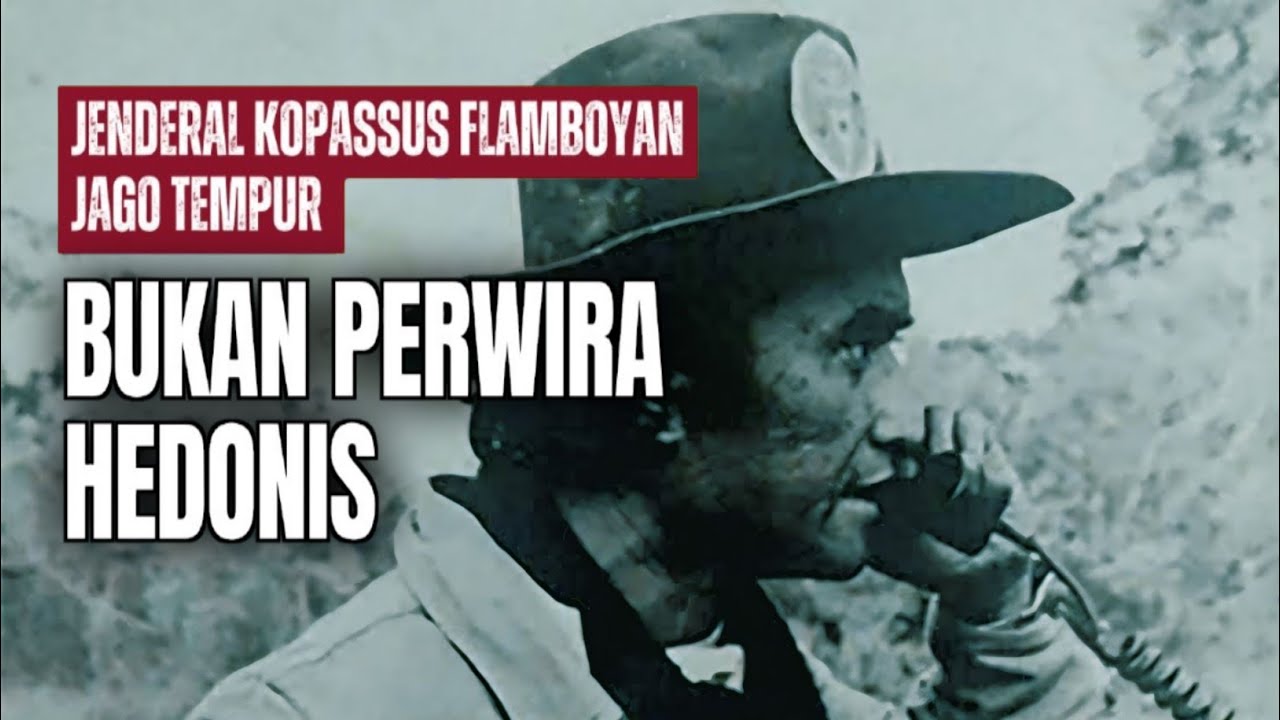 Kawan Dekat Raja Intel, Jenderal Kopassus Flamboyan