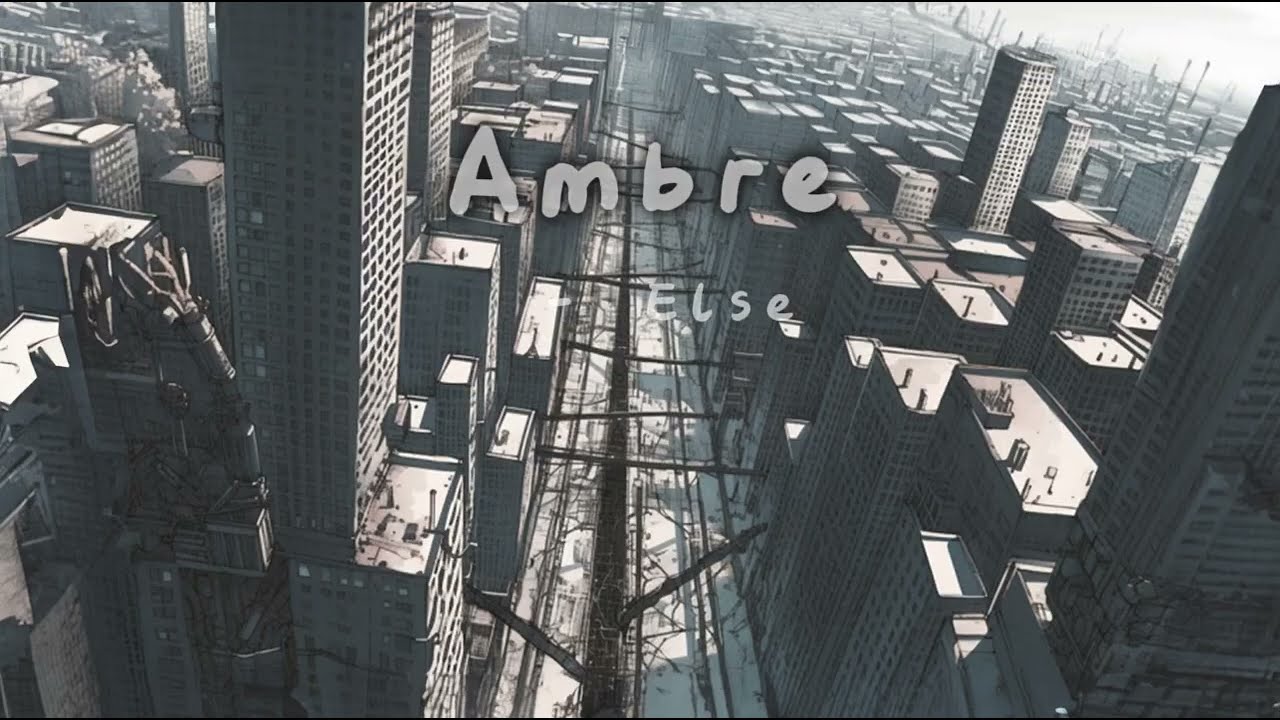 【戴上耳机 仿佛世界还存在】Else   Ambre 纯音乐