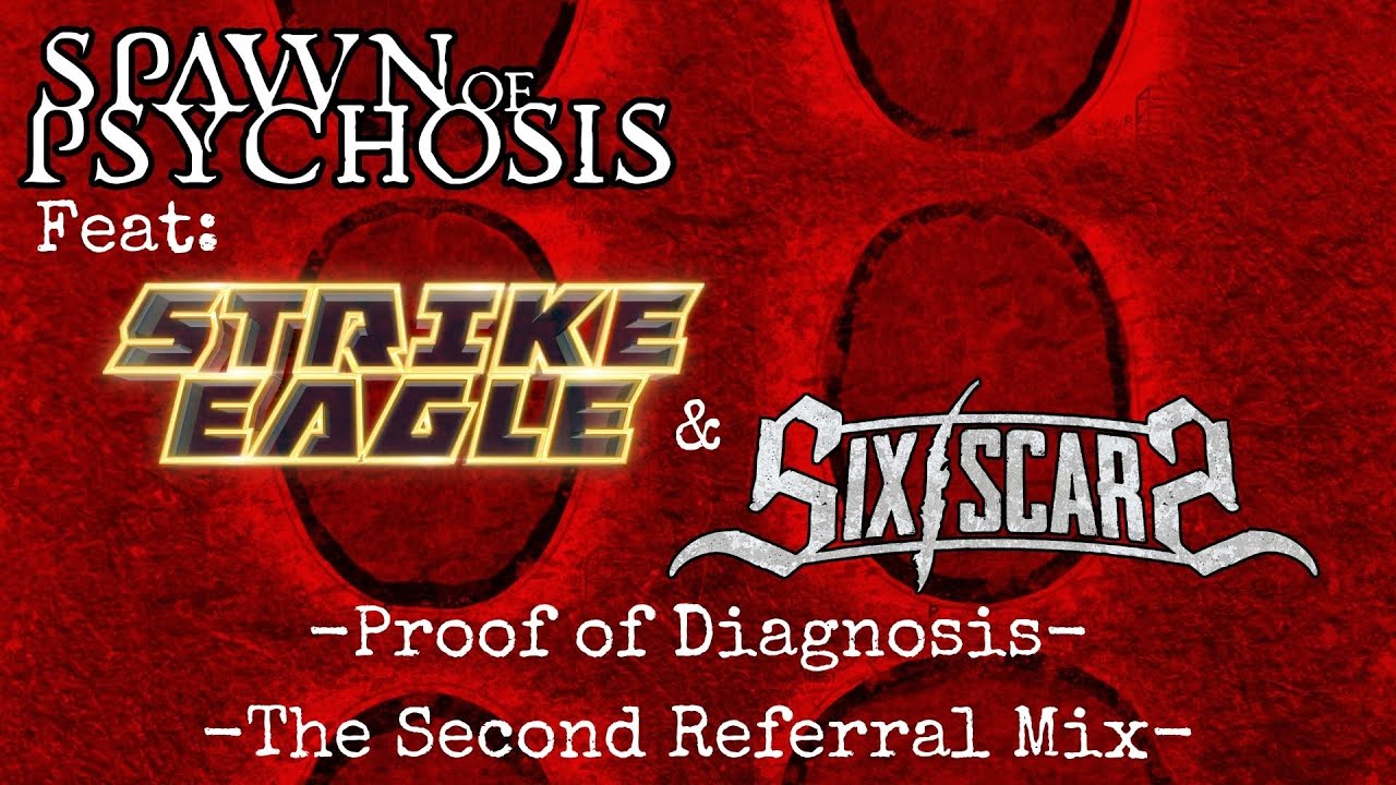 'Proof of Diagnosis' ( The Second Referral Mix) feat Strike Eagle & Six Scars