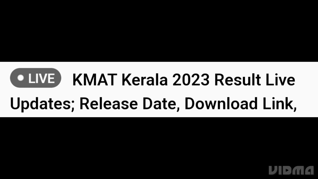 KMAT KERALA 2023 RESULT RELEASED DATE OUT, HOW TO CHECK,CUTOFF OUT, OFFICIAL UPDATE