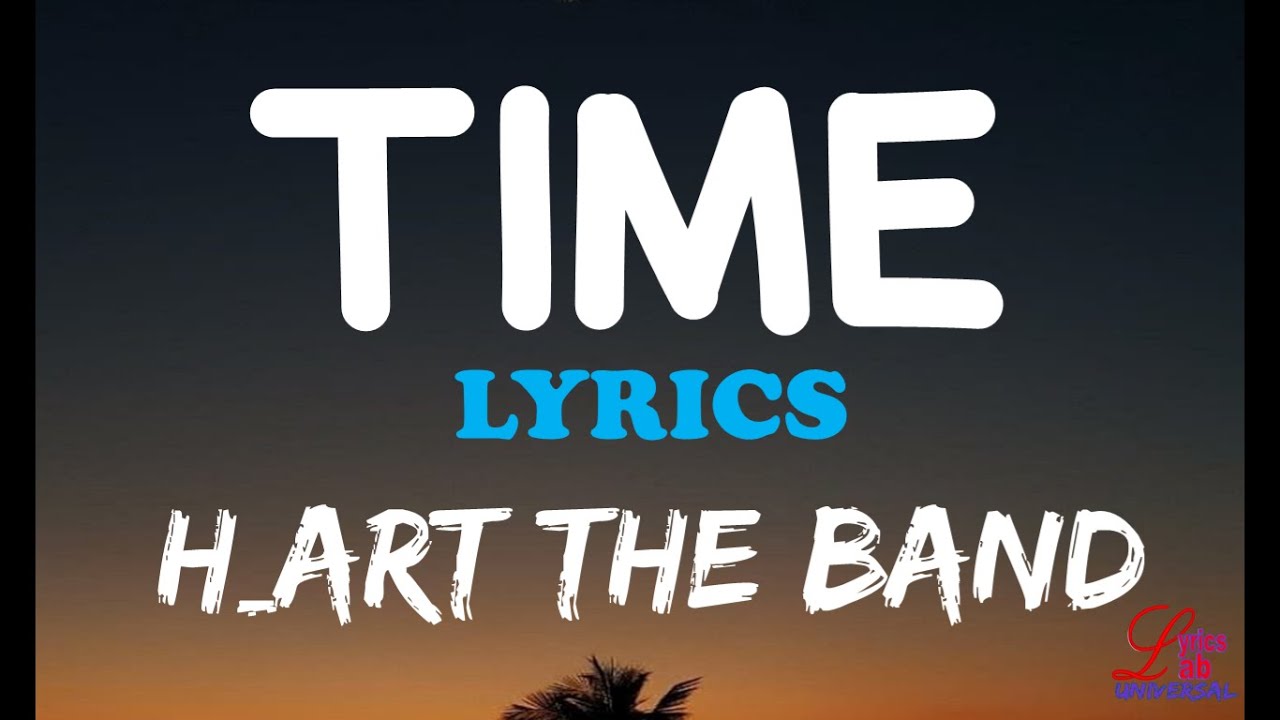 H_ART THE BAND- TIME LYRICS