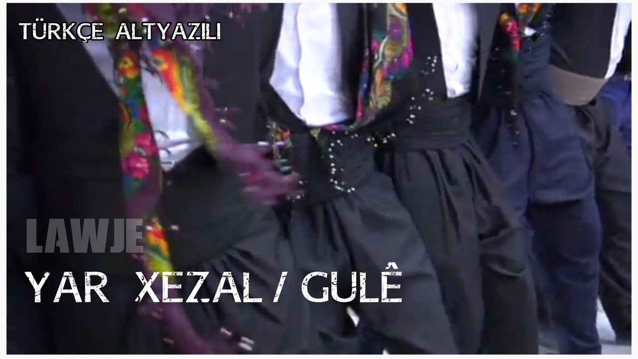 Yar Xezal/Gul&ecirc; _ @LawjeOfficial  _&nbsp;Ali Tekbaş _ Sak&icirc;na Teyna _ bi j&ecirc;rniv&icirc;sa Kurd&icirc; &ucirc; Tirk&icirc;
