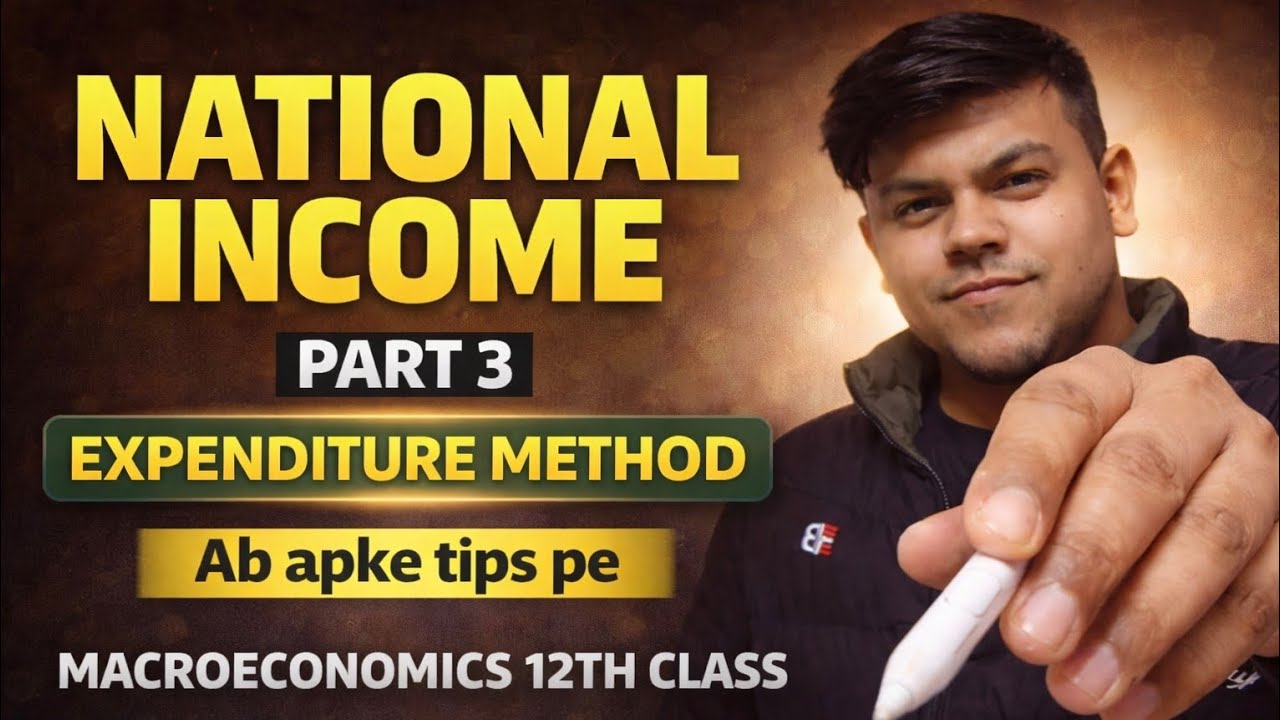 National Income | Expenditure Method (Part 3) | Class 12 Macroeconomics