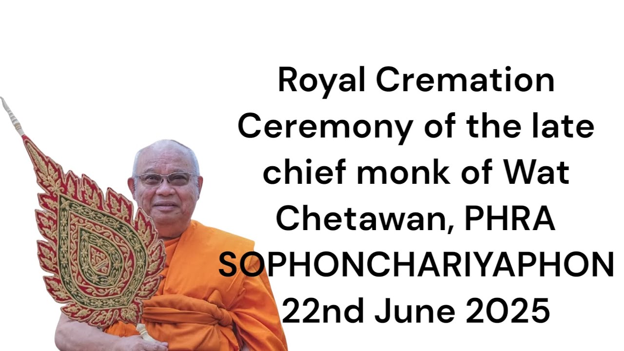 Royal Cremation Ceremony | Phra Sophonchariyapon | Thai Buddhist Chetawan Temple
