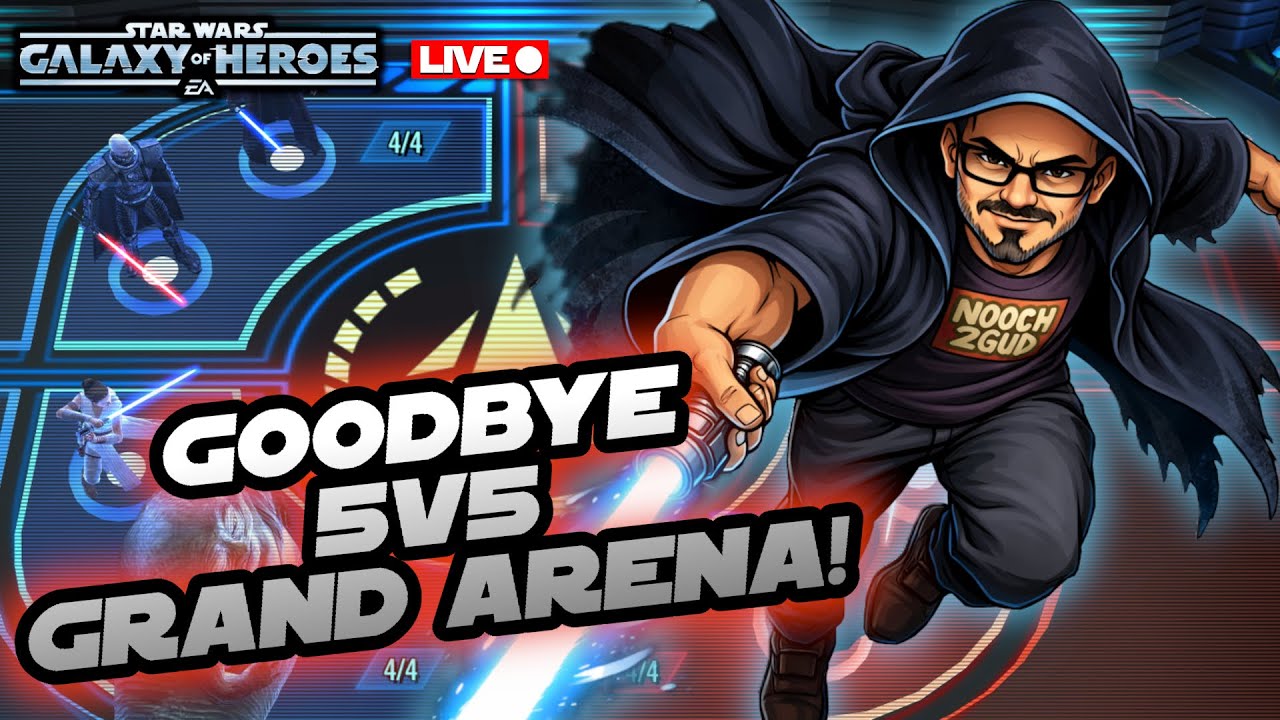 Saying Goodbye to 5v5 Grand Arena Today!!!  Dad's Playing SWGOH - LIVE!
