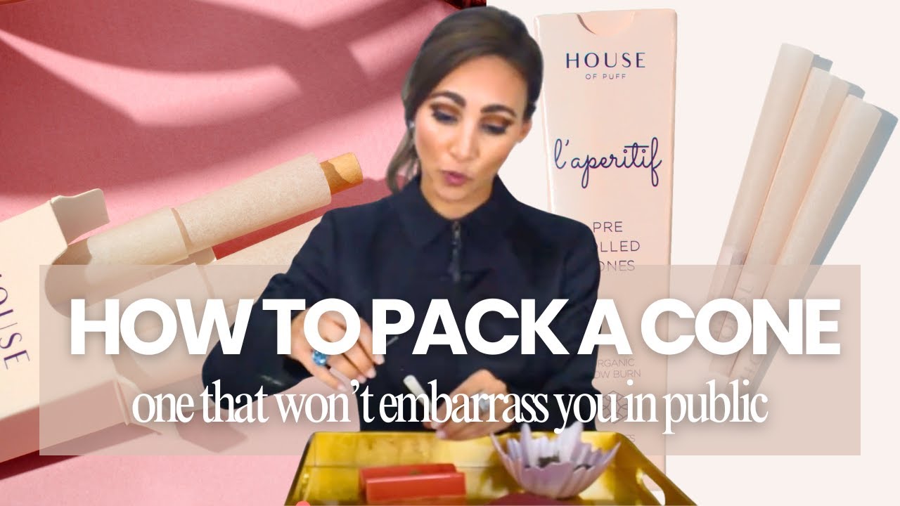 How to Pack a Cone That Won&rsquo;t Embarrass You in Public