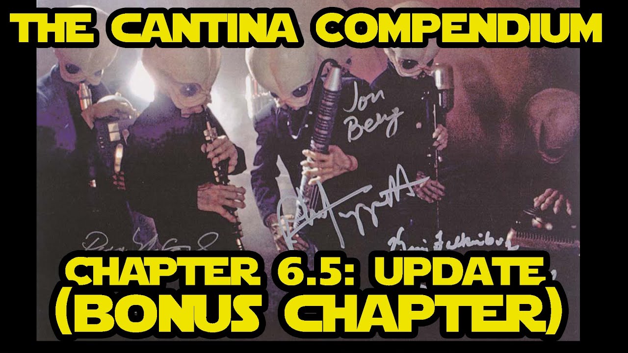 The Cantina Compendium - CHAPTER 6.5: BONUS Update Chapter (Star Wars Documentary)