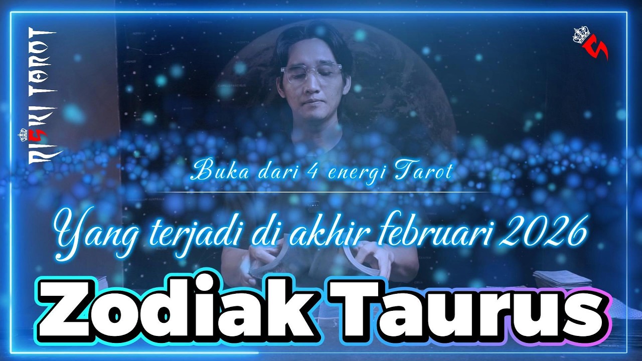 Akhir Februari 2026 yang terjadi di keadaan zodiak Taurus dari 4 energi tarot di riski tarot