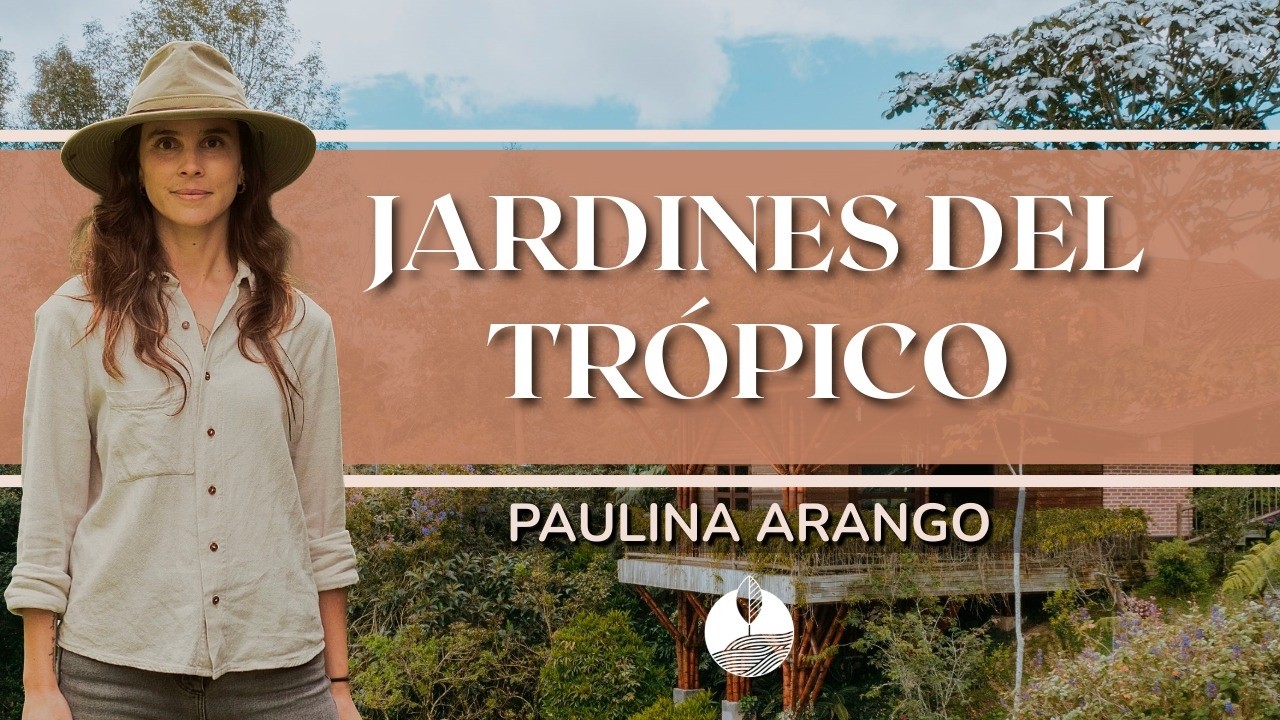 Cómo elegir plantas según el clima y el terreno | Paulina Arango