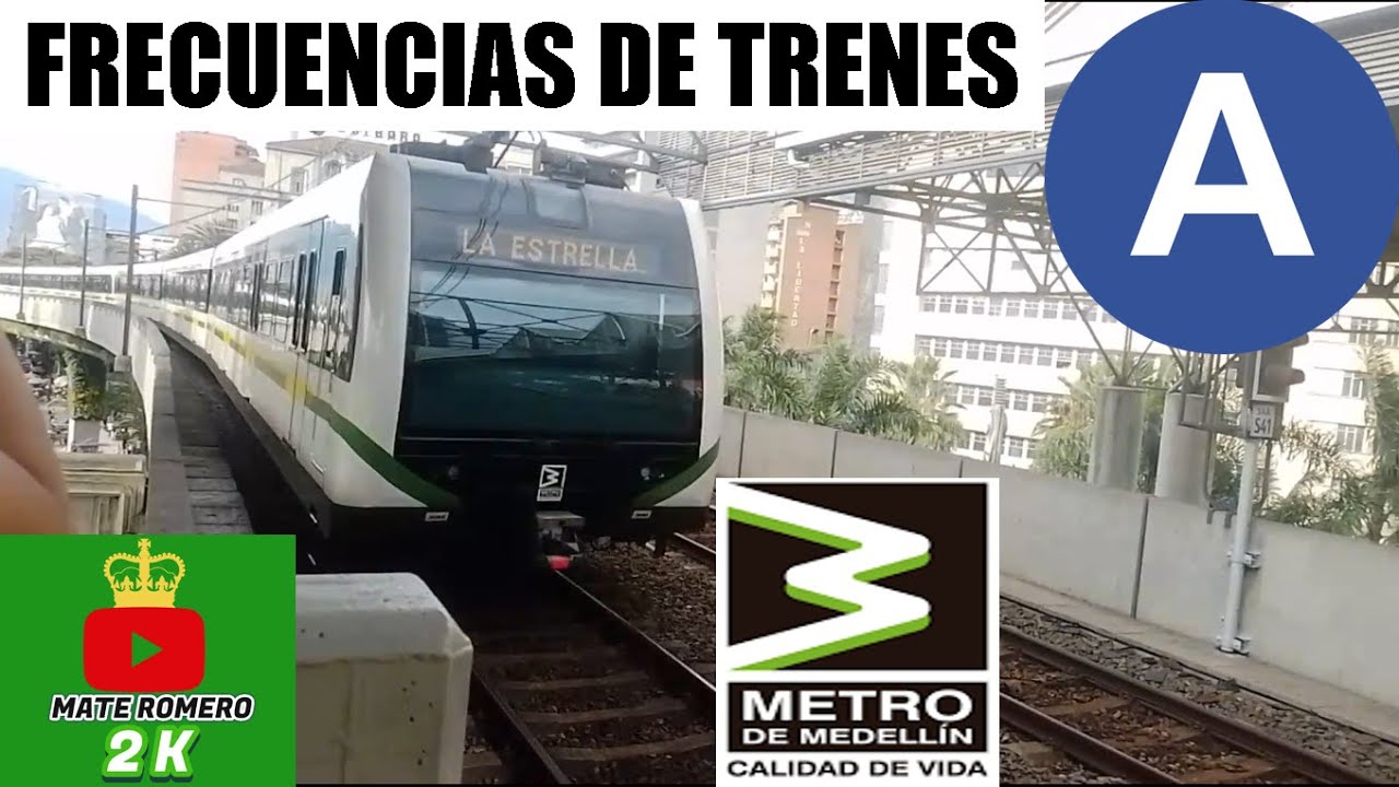Metro de Medellin | Frecuencias de Trenes | Linea A | MAN Modernizados - 03/05/2025