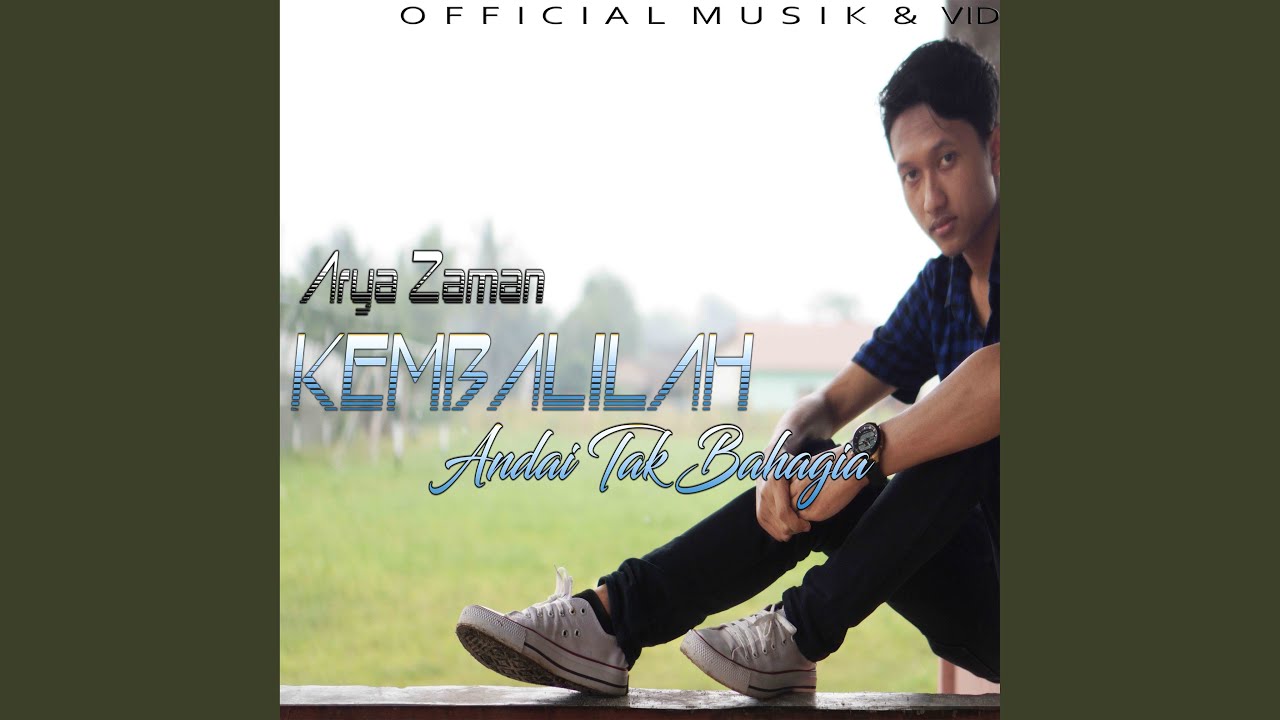 KEMBALILAH ANDAI TAK BAHAGIA