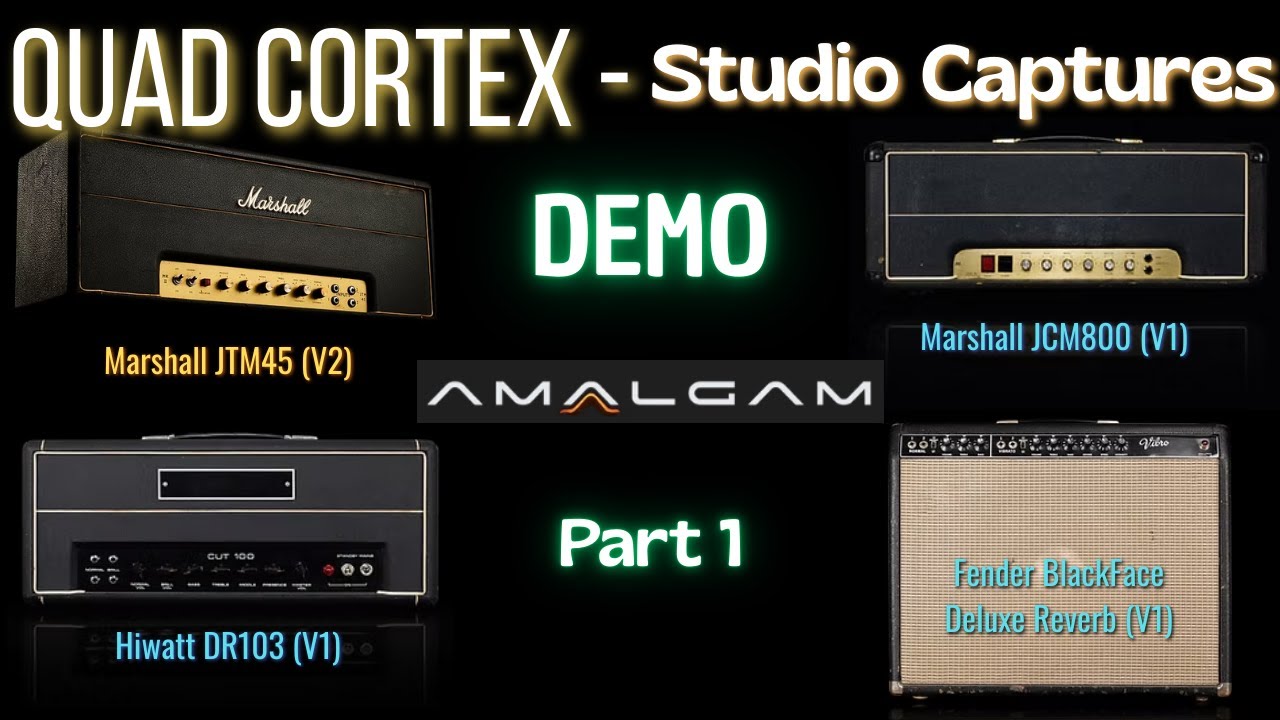 Quad Cortex Studio Captures DEMO | Iconic Guitar Songs Demo | Amalgam Audio Part 1