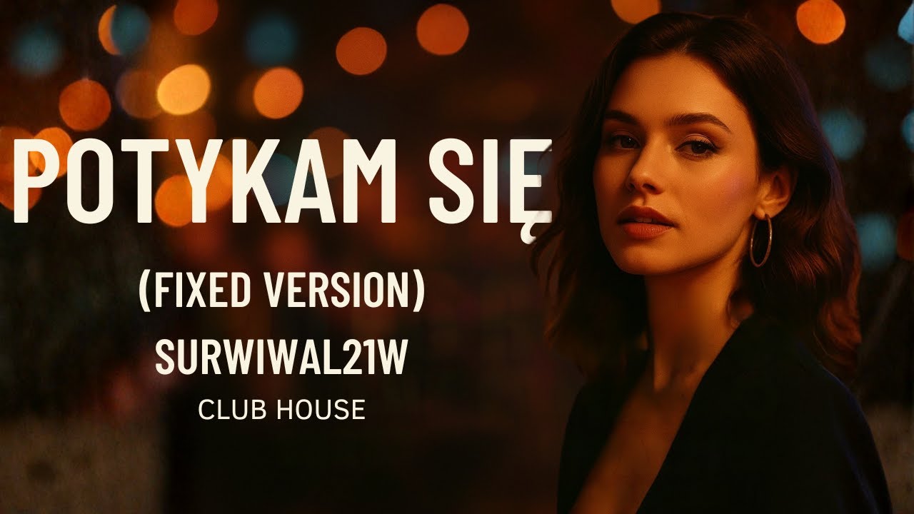 Potykam Się (Fixed Version) | Surwiwal21w – House / Folk–Club 2025 | Inspirowane „Stumblin’ In”