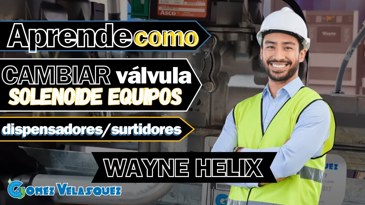 👨‍🔧APRENDE como CAMBIAR válvula solenoide equipos dispensadores/surtidores WAYNE HELIX🛠️