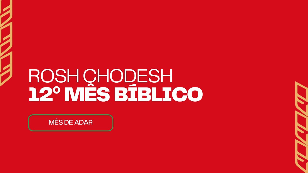 ROSH CHODESH 12º MÊS BÍBLICO