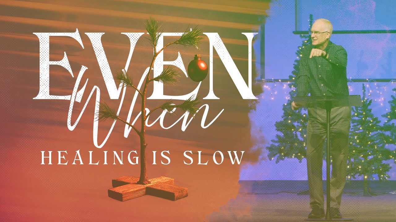 Even When Healing is Slow | Even When Series