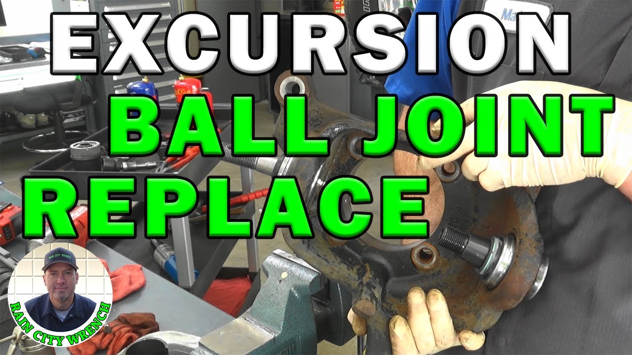 EXCURSION BALL JOINT REPLACEMENT