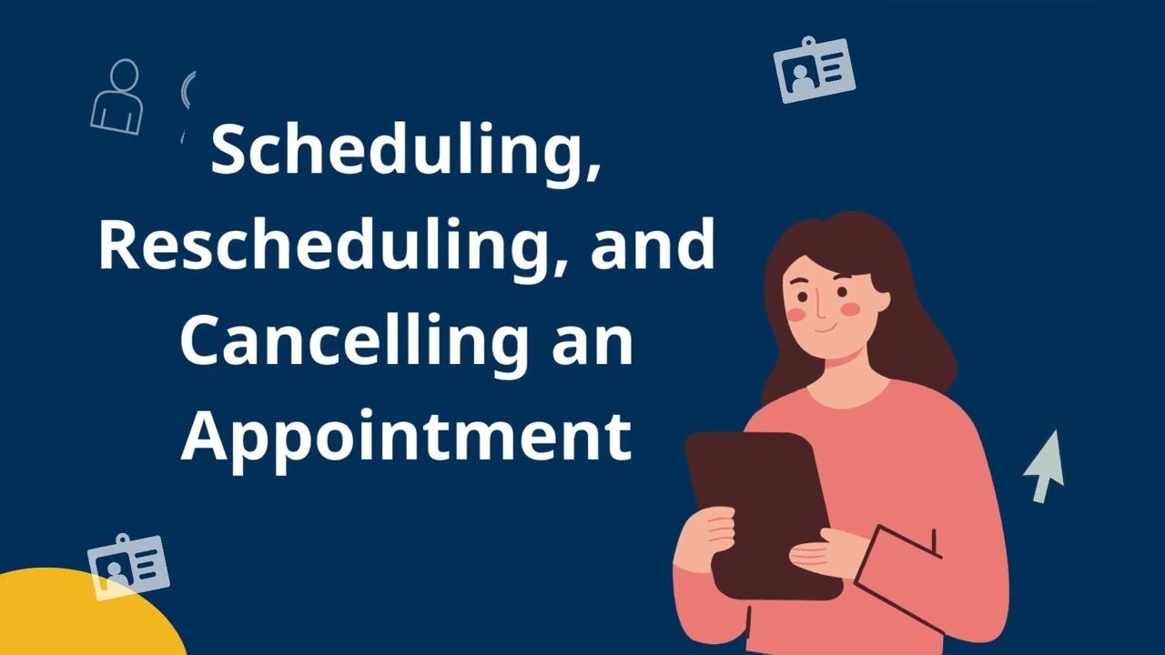 Scheduling, Rescheduling, and Cancelling an Appointment