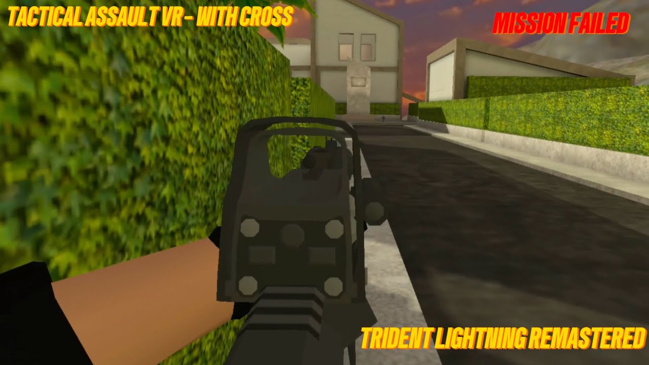 Tactical Assault VR - With Cross (Trident Lightning Remastered Fail)