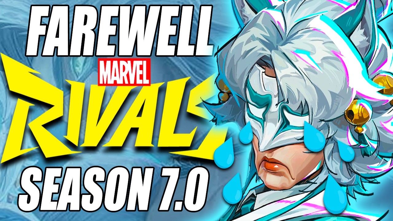 FAREWELL SEASON 7.0 | Marvel Rivals