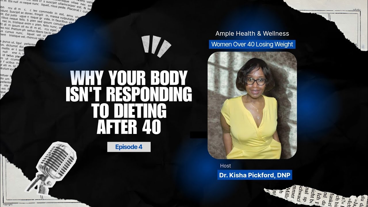 Why Your Body Isn't Responding to Diets & Weight Loss After 40 | An Ample Podcast Episode 4