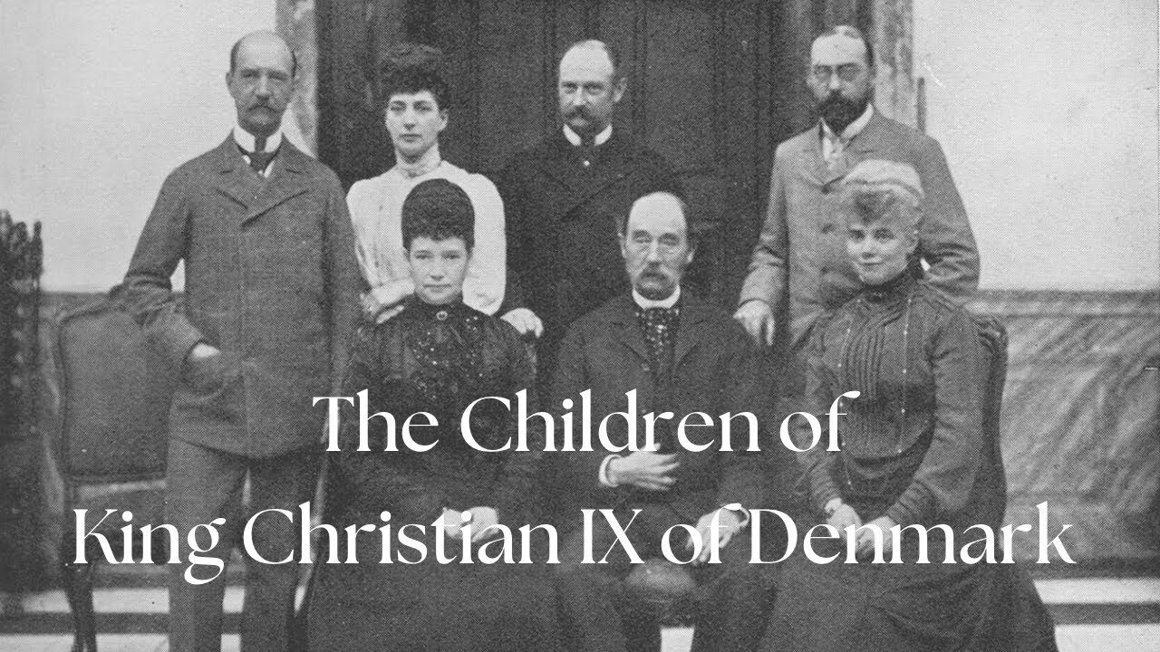 The Children of King Christian IX of Denmark