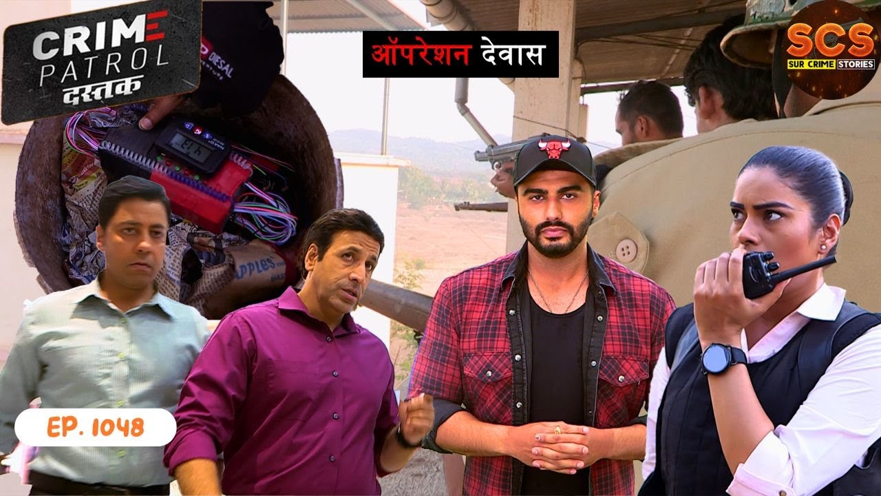 BOMB BLAST होने से रोका ADIL KHAN की टीम ने || CRIME PATROL DASTAK || EPISODE: 1048