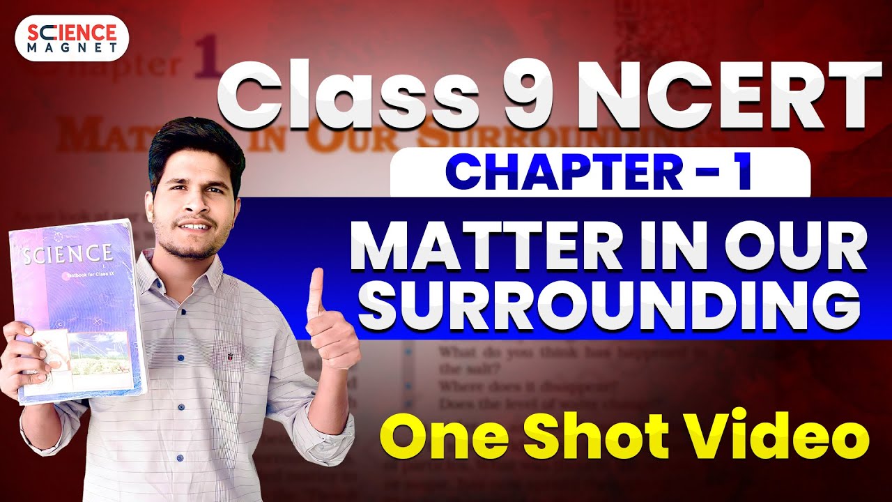 👊 Class 9 Science Chapter - 1 🚀Matter In our Surrounding | One Shot Video #NCERT #sciencemagnet