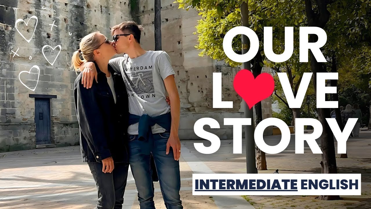 Our Love Story - Intermediate Level English Conversation