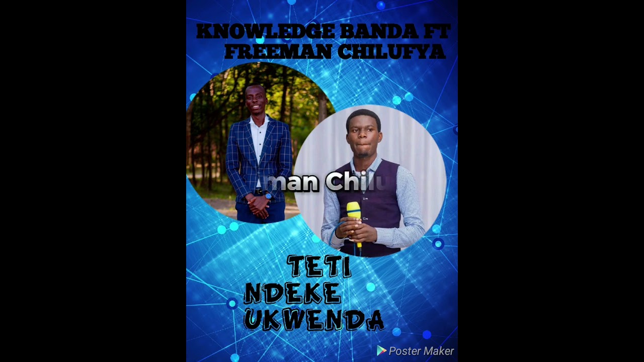 Knowledge Banda ft Freeman Chilufya _Teti Ndeke Ukwenda