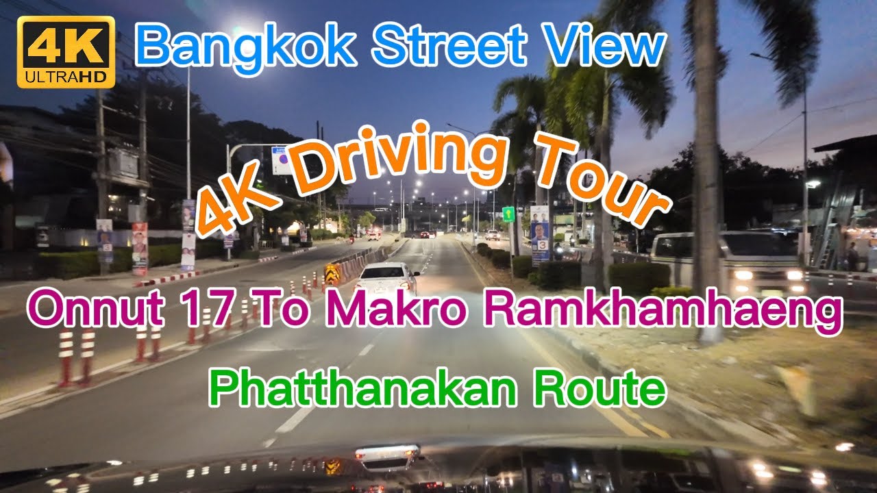 Driving Tour : On Nut 17 to Makro Ramkhamhaeng | Evening City Drive in Bangkok 4K