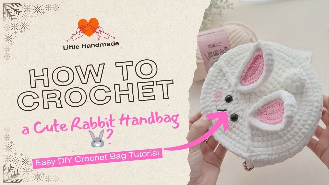 How to Crochet a Cute Rabbit Handbag 🐰 Easy DIY Crochet Bag Tutorial