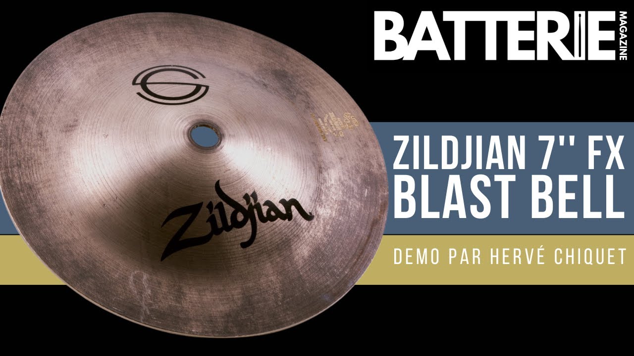 ZILDJIAN 7'' FX BLAST BELL - Demo | Batterie Magazine # 190