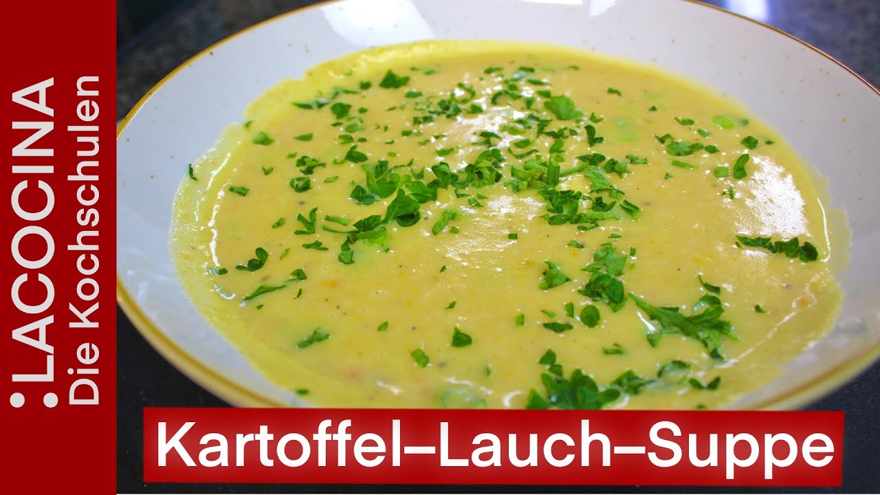 Warme Kartoffel - Lauch - Suppe - perfekt für die kalte Jahreszeit | Rezept | La Cocina