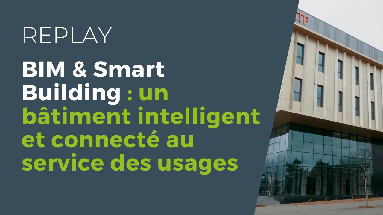 BIM & Smart Building :  un bâtiment intelligent et connecté au service des usages