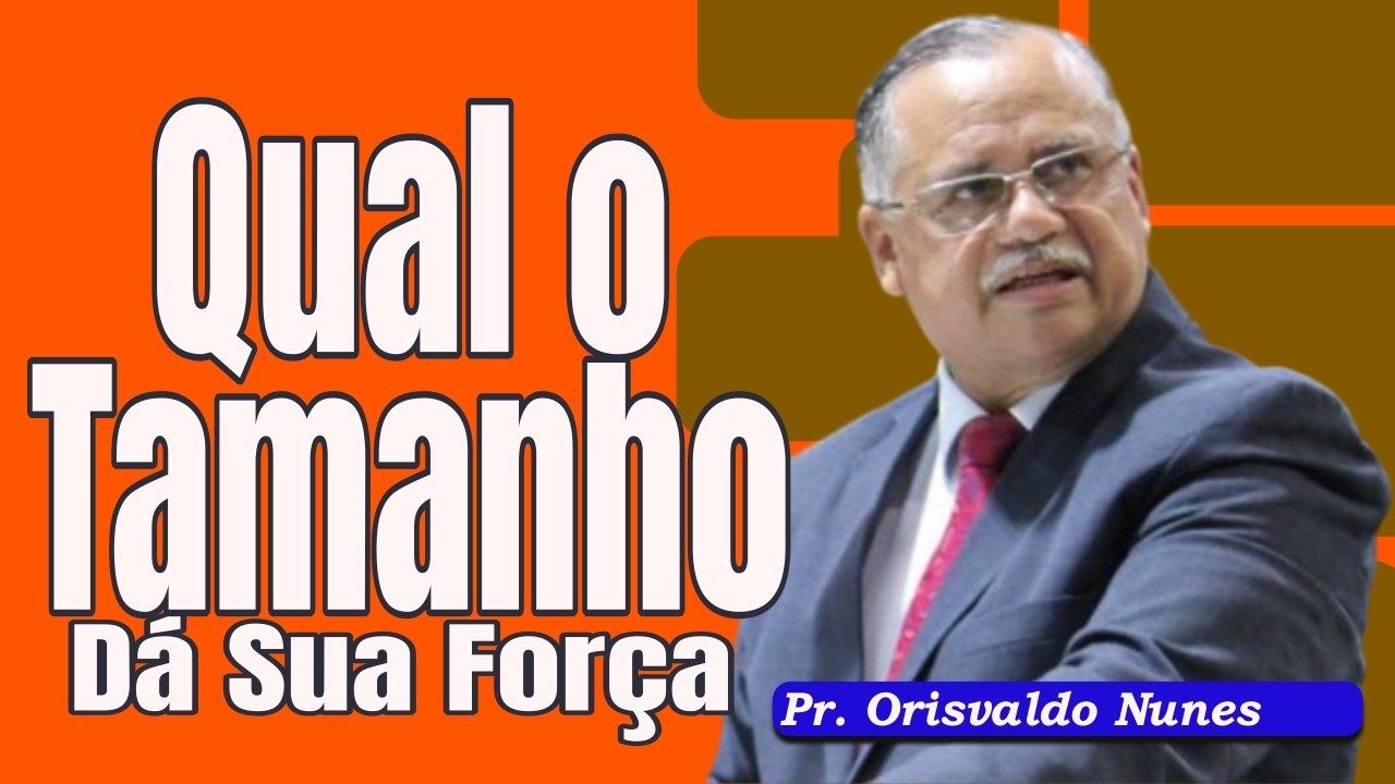 #134 - Pr. Orisvaldo Nunes/A Sua Fortaleza Está Dentro de Você