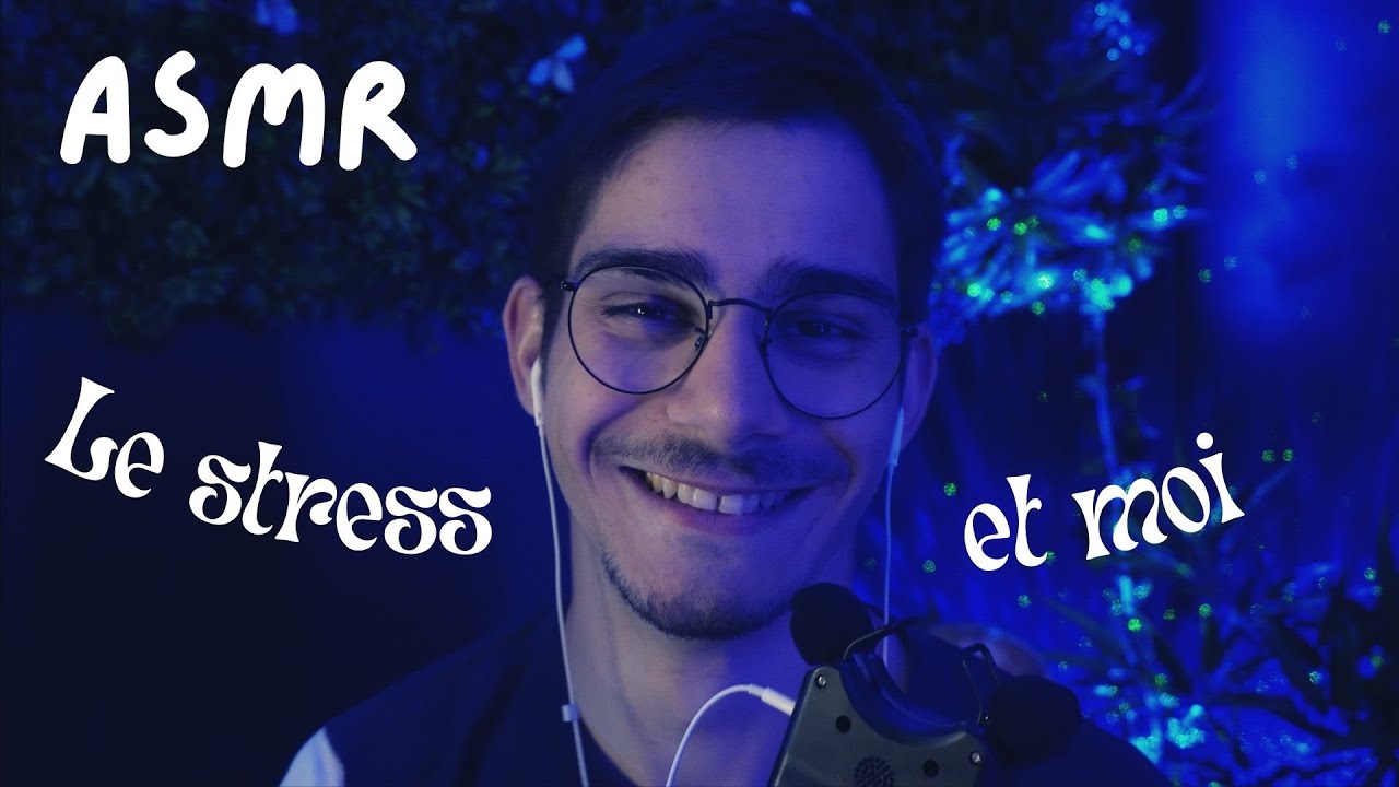 ASMR 🧠 Le STRESS et moi ! (on papote)