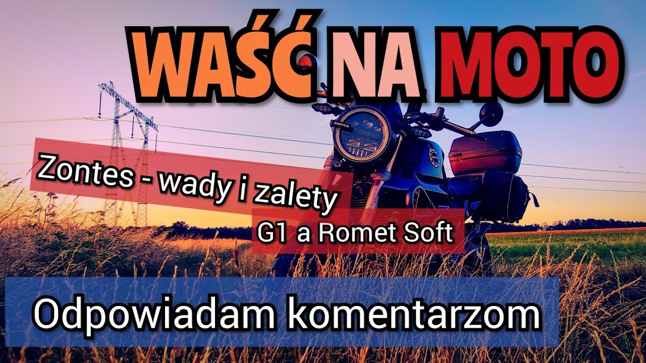 Zontes G1 - odpowiadam komentarzom. Zontes a Romet Soft. Zalety, wady