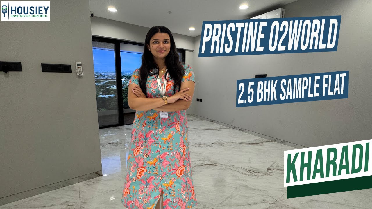 Pristine O2 World | 2.5 BHK Sample Flat Tour [2025] | Pristine Kharadi Pune