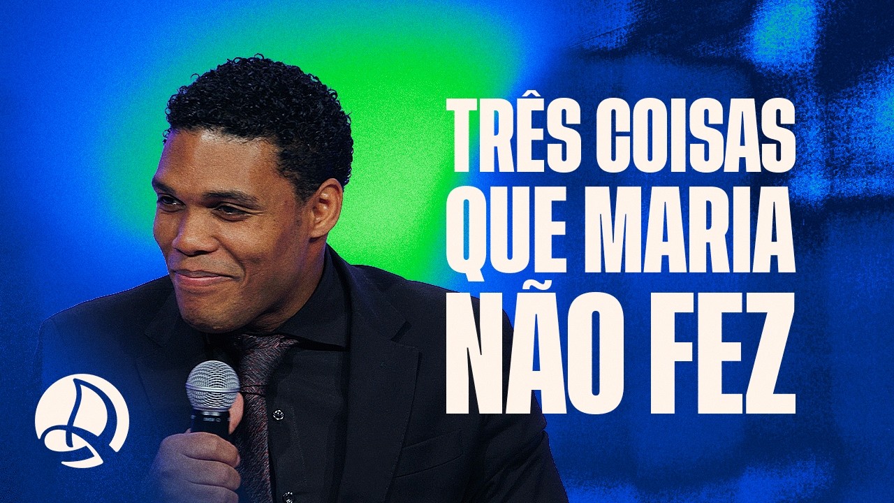 Três Coisas Que Maria Não Fez | Pr. Jeremias Apolinário Júnior