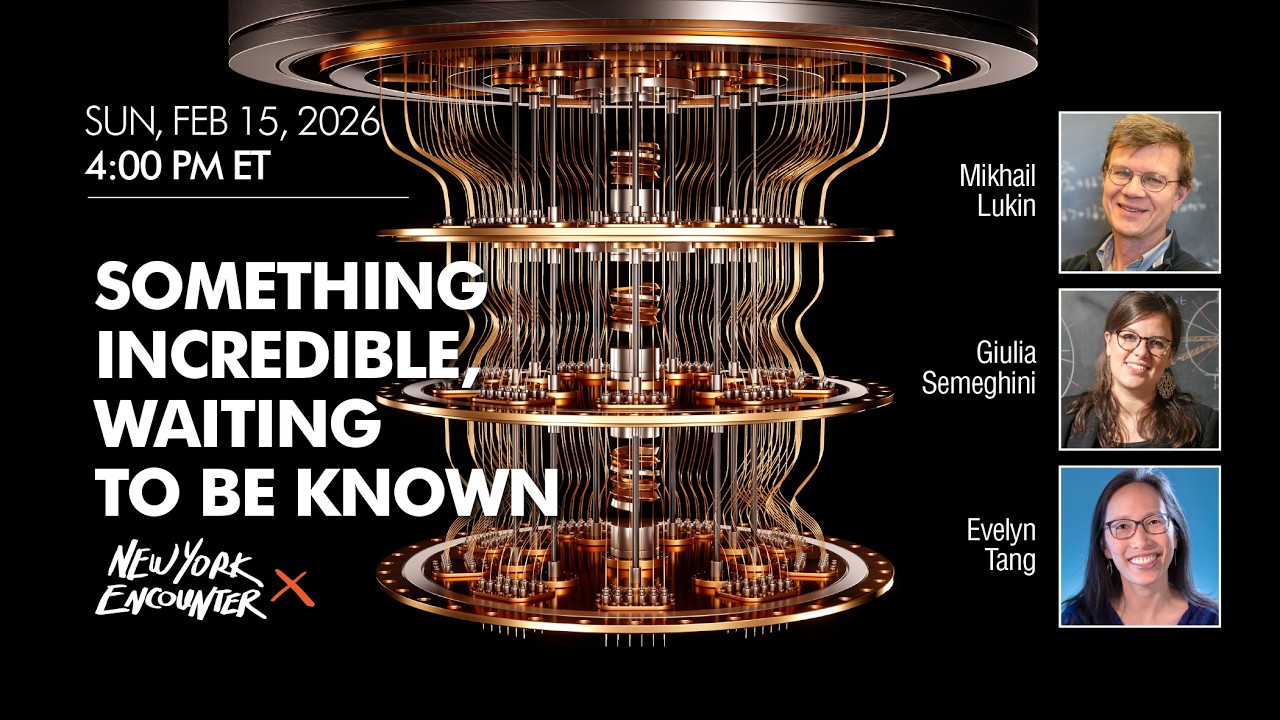 Something Incredible, Waiting to Be Known | Lukin, Semeghini, Tang | New York Encounter 2026