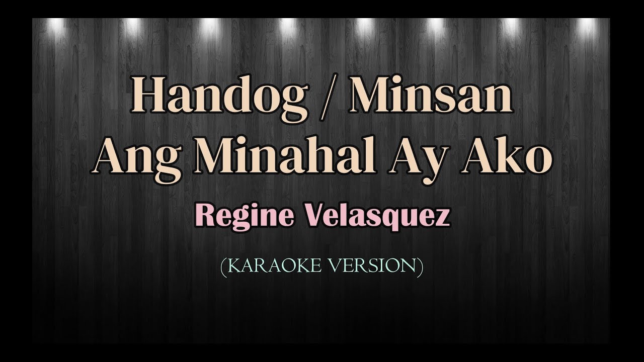 Handog / Minsan Ang Minahal Ay Ako | Regine Velasquez | Karaoke Version