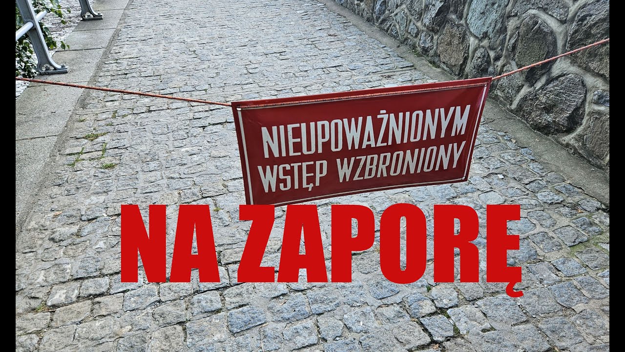Zapora Zagórze Śląskie - ZAKAZ WSTĘPU