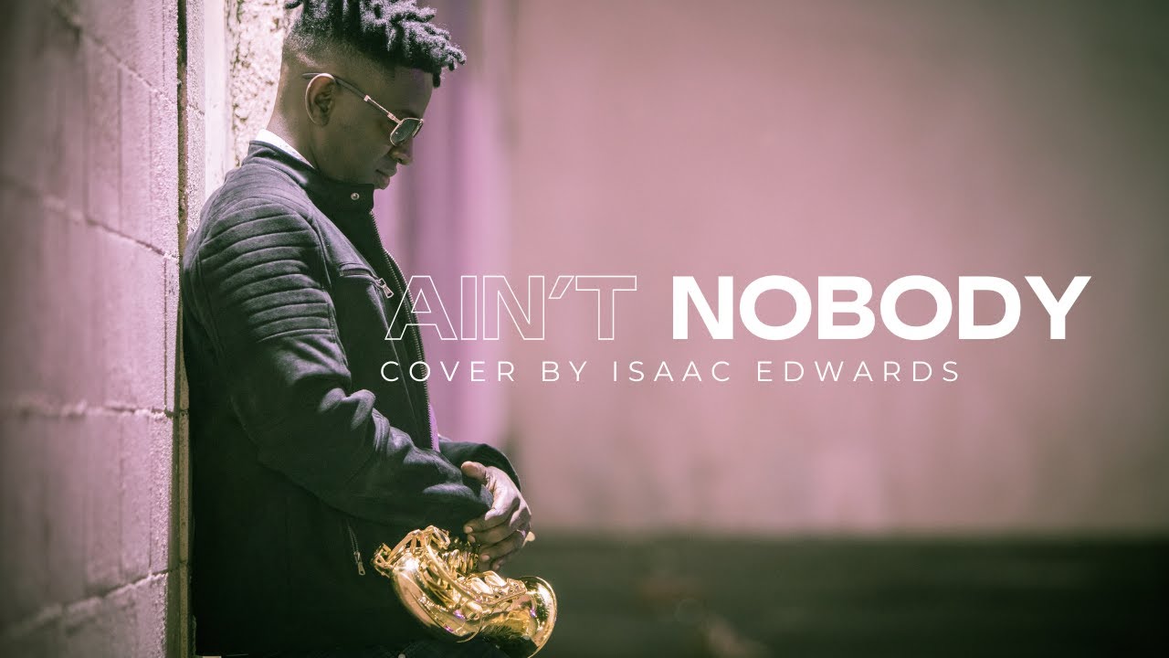 Ain't Nobody - Isaac Edwards Cover (Chaka Khan and Rufus cover)