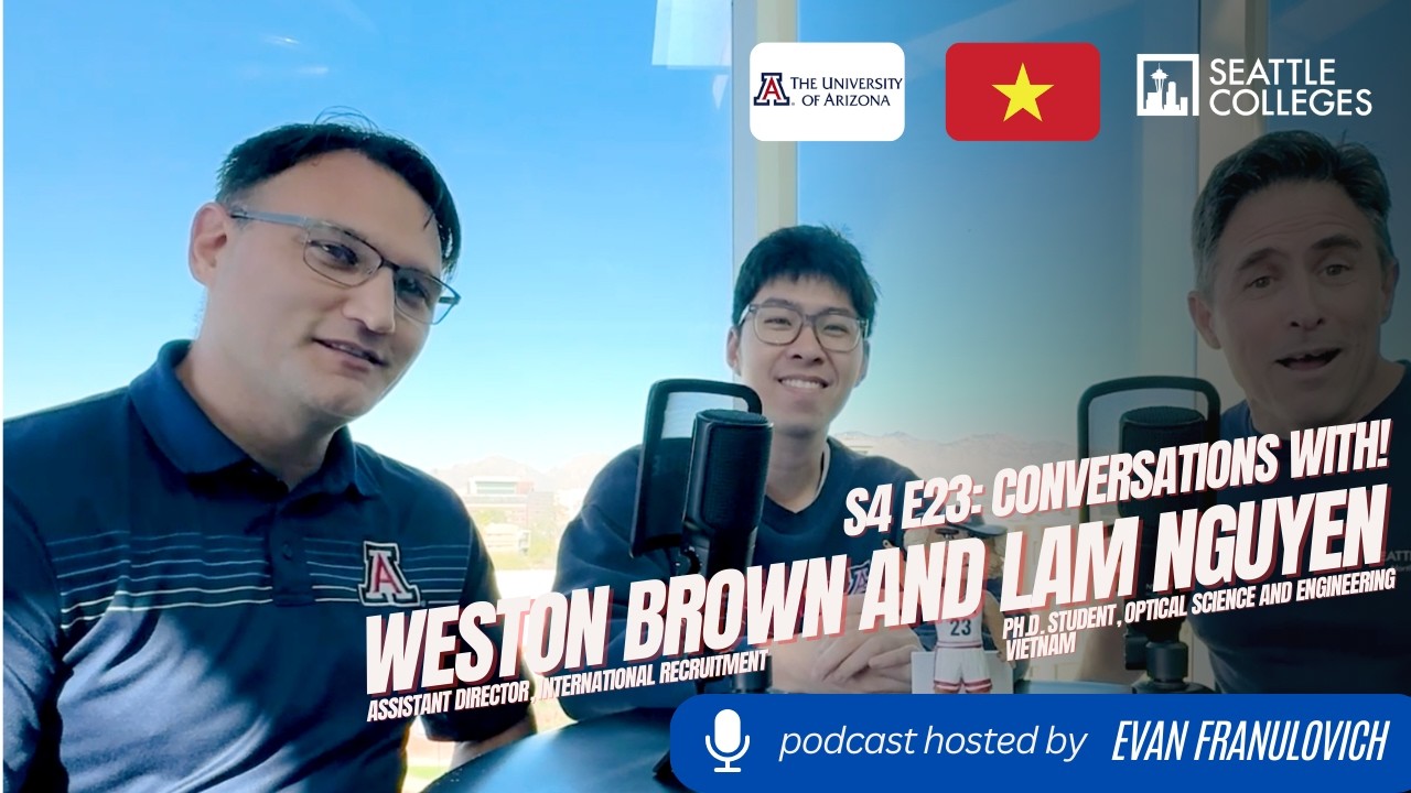 S4E23: Seattle Colleges Conversations with! Weston Brown and Lam Nguyen of the University of Arizona