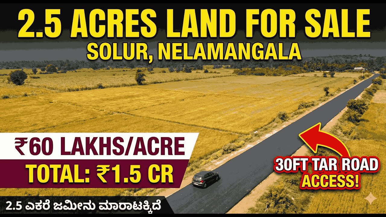 2.5 Acres Farm Land for Sale in Solur, Nelamangala | 30ft Tar Road Approach | ₹60 Lakhs/Acre
