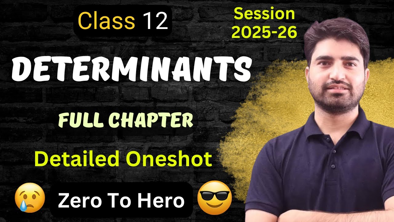 Determinants Class 12 Maths | One Shot Video ( Detailed) | Full Chapter | Chapter 4 | Boards 2025-26