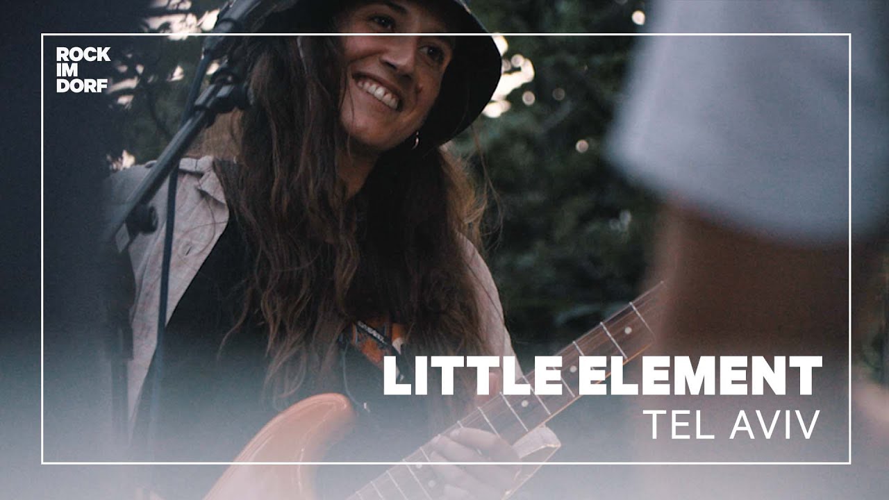 Little Element - Tel Aviv - Live @ Rock im Dorf Sessions 2021